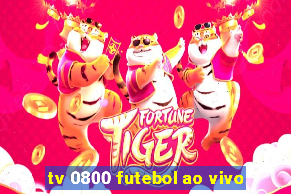 tv 0800 futebol ao vivo